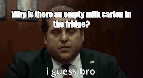 Why is there an empty milk carton in the fridge? - I Guess Bro Meme GIF